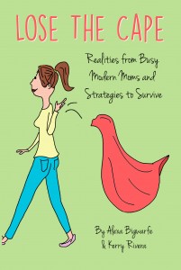 Lose the Cape: Drop the Mom Guilt